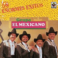 Mi Banda El Mexicano – 16 Enormes Éxitos