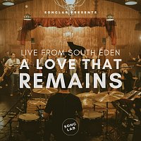 SongLab, Bryan McCleery, Meredith Mauldin – A Love That Remains [Live From South Eden]