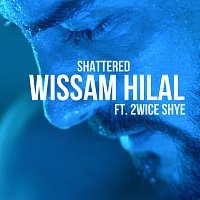 Wissam Hilal, 2wice Shye – Shattered