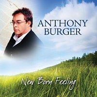 Anthony Burger – New Born Feeling