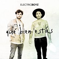 Electric Boyz – Qué Bien Estás