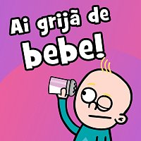 Cantece pentru copii – Ai grijă de bebe!