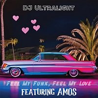 DJ Ultralight, Amos – Feel My Funk, Feel My Love