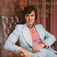 Vince Hill – And I Love You So (2017 Remaster)