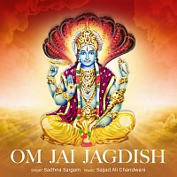 Sadhna Sargam – Om Jai Jagdish