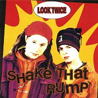 Look Twice – Shake That Rump