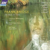Louise Williams, David Owen Norris, Jean Rigby – Bridge: The Music for Viola