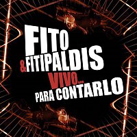 Fito y Fitipaldis – Vivo... para contarlo