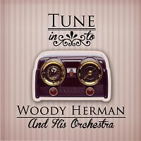 Woody Herman And His Orchestra – Tune in to