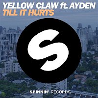 Yellow Claw – Till It Hurts (feat. Ayden)