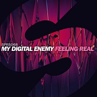 My Digital Enemy – Feeling Real