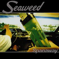 Seaweed – Spanaway