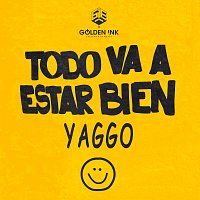 Yaggo – Todo Va A Estar Bien