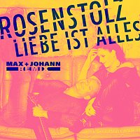 Rosenstolz – Liebe ist alles [Max + Johann Remix]