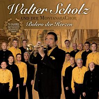 Walter Scholz, MontanaraChor – Bolero Der Herzen