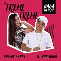 Speedy, Faby & DJ Marlboro – Treme Treme