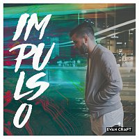 Evan Craft – Impulso