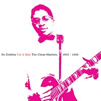 Bo Diddley – I'm A Man: The Chess Masters, 1955-1958