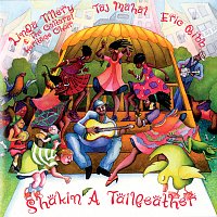 Taj Mahal, Linda Tillery, The Cultural Heritage Choir, Eric Bibb – Shakin' A Tailfeather