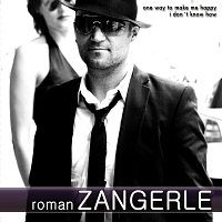 Roman Zangerle – One Way To Make Me Happy | Roman Zangerle | Sänger-Musiker-Entertainer