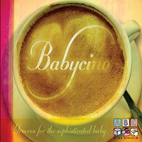 Sean O'Boyle, Leona Collier – Babycino - Grooves For The Sophisticated Baby