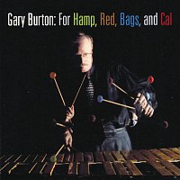 Gary Burton – For Hamp, Red, Bags, And Cal