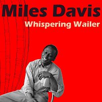 Miles Davis – Whispering Wailer