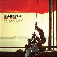 Grace Potter And The Nocturnals – This Is Somewhere