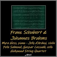 Franz Schubert & Johannes Brahms