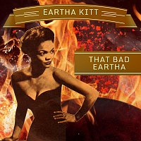 Eartha Kitt – That Bad Eartha
