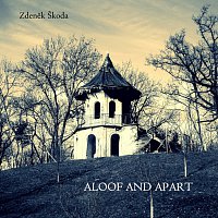 Zdeněk Škoda – Aloof And Apart MP3