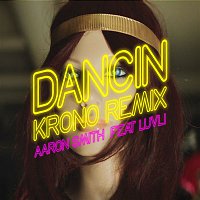 Aaron Smith, Krono, Luvli – Dancin (Krono Remix)