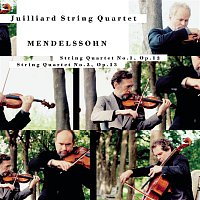 Juilliard String Quartet – Mendelssohn:  String Quartets Nos. 1 & 2