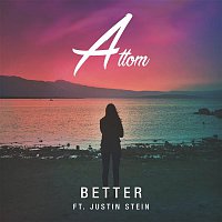 Attom, Justin Stein – Better (Radio Edit)