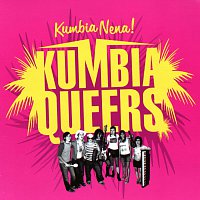 Kumbia Queers – Kumbia Nena! EP