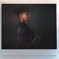Noelle Scaggs – Great For You (feat. BRAVES) [Acoustic]