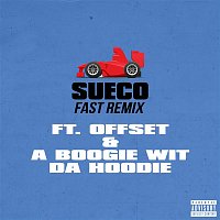 Sueco – Fast (Remix) [feat. Offset & A Boogie Wit da Hoodie]