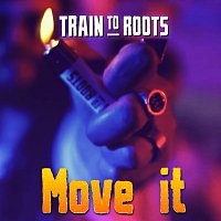 Train To Roots – Move it