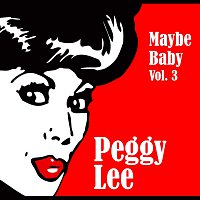 Peggy Lee – Maybe Baby Vol. 3