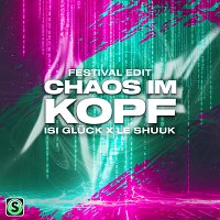 Isi Gluck, Le Shuuk – Chaos im Kopf [Festival Edit]