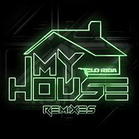Flo Rida – My House (Remixes)