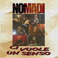 Nomadi – Ci vuole un senso