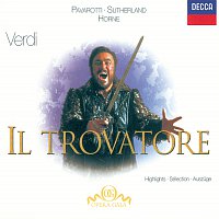 Joan Sutherland, Marilyn Horne, Luciano Pavarotti, Ingvar Wixell, Richard Bonynge – Verdi: Il Trovatore - Highlights