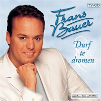 Frans Bauer – Durf Te Dromen