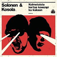 Solonen & Kosola – Kolmetoista kertaa kovempi ku kukaan