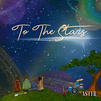 ASTER – To The Stars