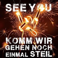 See You – Komm wir gehen noch einmal steil