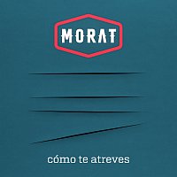 Morat – Cómo Te Atreves