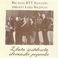 Big Band RTV Slovenija, dirigent Lojze Krajncan – Zlata sestdeseta slovenske popevke