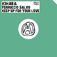 R3HAB & Ferruccio Salvo – Keep Up For Your Love (Remixes)